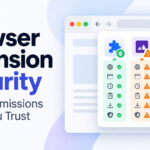 Browser Extension Security – How to Check Permissions and Avoid Malicious Extensions